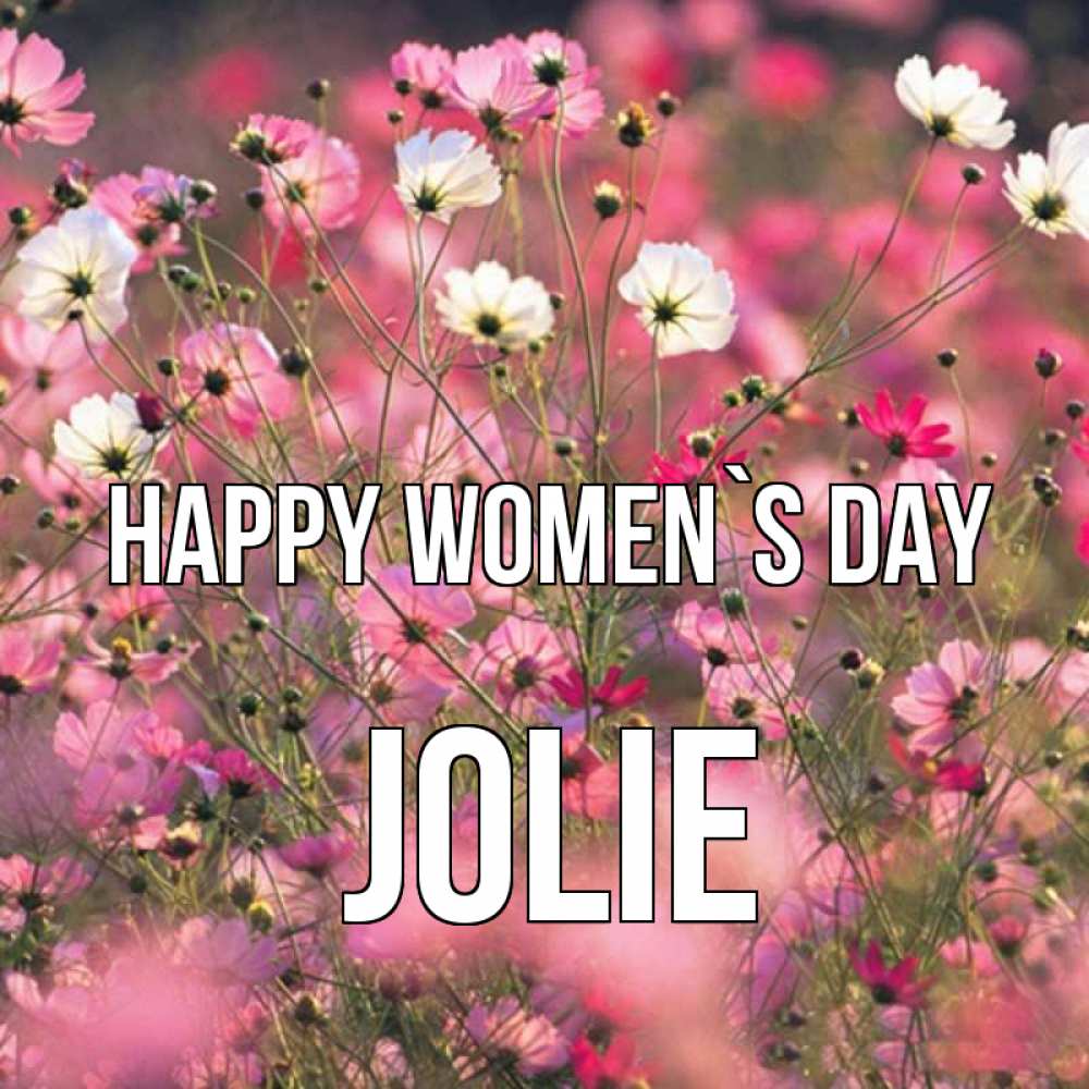 Greetings card с именем, Jolie happy women`s day красиво 1 Greetings with text for free download 